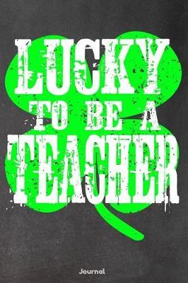 Lucky to Be a Teacher: Journal