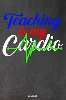 Teaching is My Cardio: Journal