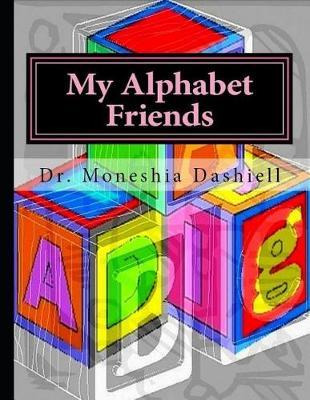 My Alphabet Friends: My Alphabet Friends
