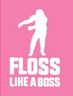 Floss Like A Boss: Pink Bigfoot Wide Ruled Composition Notebook