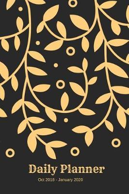 Daily Planner: October 2018 - January 2020