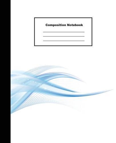 Composition Notebook: Abstract Blue Stripe Background Water Wave Concept Wide Ruled Paper Note