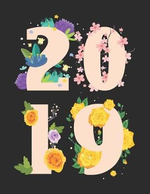 Flower Power 2019 Planner: 12 Month Large Horizontal Yearly, Monthly and Weekly Calendar Planner for 2019 with Lots of Space for Notes (Us Holidays)