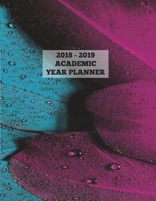 Feathers: 2018 - 2019 Academic Year Planner: 2018-2019 Planner (12 Months), Monthly Planner, Weekly Planner, Agenda Planner, Journal Planner, 8.5  X 11