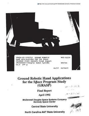 Ground Robotic Hand Applications for the Space Program Study (Grasp)