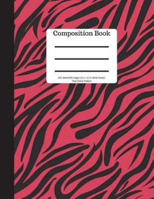 Composition Book 100 Sheet/200 Pages 8.5 X 11 In.-Wide Ruled- Red Zebra Pattern: Notebook for School Kids - Student Journal - Writing Composition Book - Soft Cover