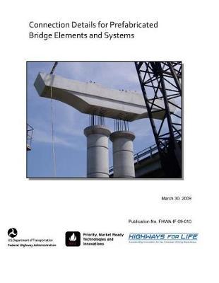 Connection Details for Prefabricated Bridge Elements and Systems