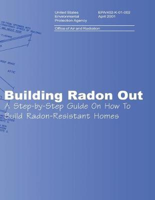 Building Radon Out Step-By-Step Guide on How to Build Radon-Resistant Homes