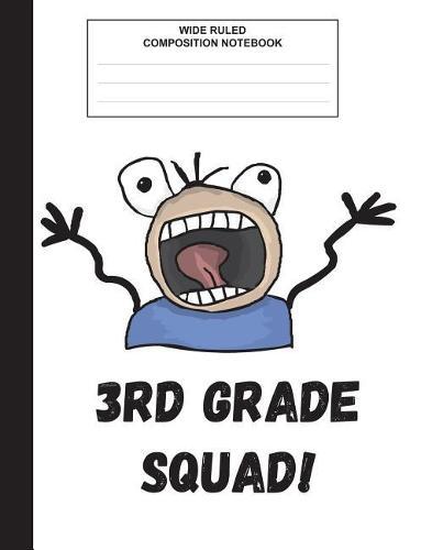 Wide Ruled Composition Notebook: 3rd Grade Squad, Composition Book for School, Wide Ruled,100 pages, for school student/teacher