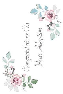Congratulations on Your Adoption: Versatile 6x9 Guestbook Notebook Journal for Party Guest Sign-Ins Weddings, Birthday, Bridal and Baby Showers, Anniversary, Graduation, Retirement Parties, Receptions, Celebrations and More