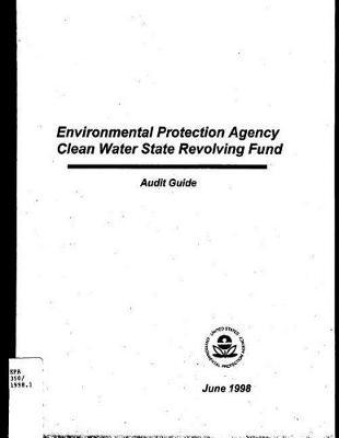 Environmental Protection Agency Clean Water State Revolving Fund Audit Guide