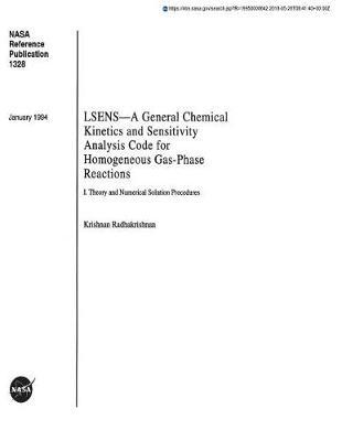 Lsens: A General Chemical Kinetics and Sensitivity Analysis Code for Homogeneous Gas-Phase Reactions. Part 1: Theory and Numerical Solution Procedures