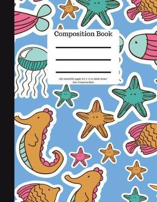 Composition Book 100 Sheet/200 Pages 8.5 X 11 In.-Wide Ruled-Sea Creatures-Pink: Seahorse Jellyfish Fish Starfish Notebook for School Kids - Student Journal - Writing Composition Book - Soft Cover