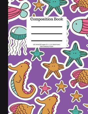 Composition Book 100 Sheet/200 Pages 8.5 X 11 In.Wide Ruled-Sea Creatures-Purple: Seahorse Jellyfish Fish Starfish Notebook for School Kids - Student Journal - Writing Composition Book - Soft Cover