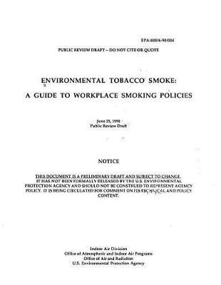 Environmental Tobacco Smoke: A Guide to Workplace Smoking Policies (Public Review Draft)