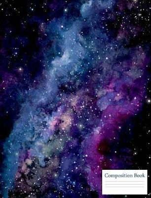 Composition Book: Watercolor Galaxy in Space. 7.44 x 9.69  120 Page, College Ruled, Night Sky Notebook.