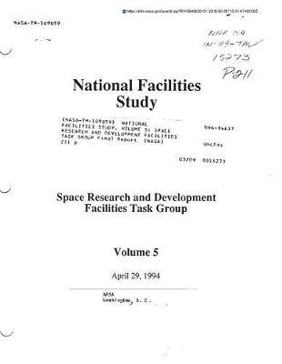 National Facilities Study. Volume 5: Space Research and Development Facilities Task Group