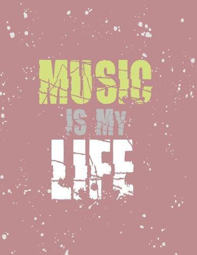 Music is my life: Music is my life on pink cover and Dot Graph Line Sketch pages, Extra large (8.5 x 11) inches, 110 pages, White paper, Sketch, Draw and Paint