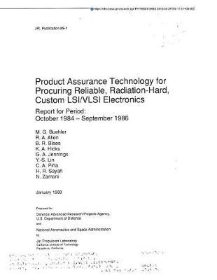 Product Assurance Technology for Procuring Reliable, Radiation-Hard, Custom Lsi/VLSI Electronics