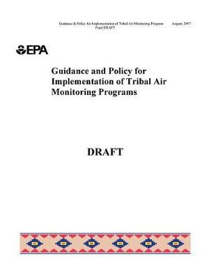 Guidance and Policy for Implementation of Tribal Air Monitoring Programs Draft
