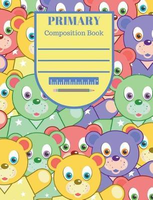 Primary Composition Notebook: Handwriting Practice Pages with Picture Space for Boys or Girls for Grades K-3 in a Multicolor Bears Cover