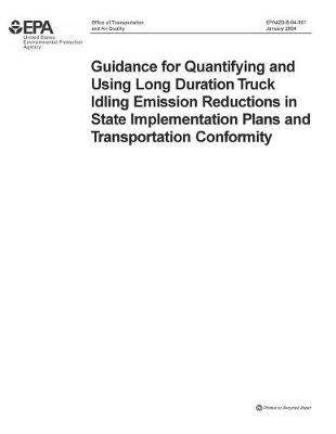 Guidance for Quantifying and Using Long Duration Truck Idling Emission Reductions