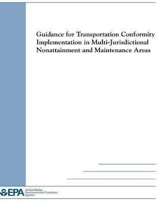 Guidance for Transportation Conformity Implementation in Multi-Jurisdictional Nonattainment and Maintenance Areas