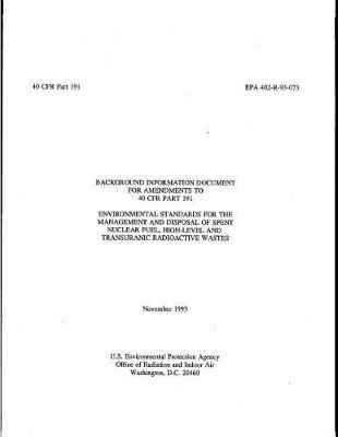 High-Level and Transuranic Radioactive Wastes: Background Information Document for Amendments to 40 Cfr Part 191