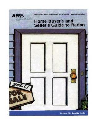 Home Buyers and Sellers Guide to Radon