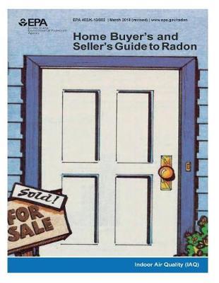 Home Buyer's and Seller's Guide to Radon 2018 Revised