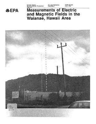 Measurements of Electric and Magnetic Fields in the Waianae