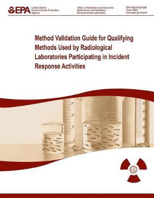 Method Validation Guide for Qualifying Methods Used by Radiological Laboratories Participating in Incident Response Activities