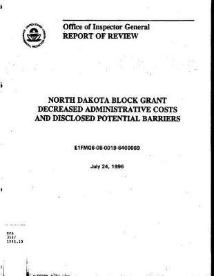 North Dakota Block Grant Decreased Administrative Costs and Disclosed Potential Barriers: Oig Review Report