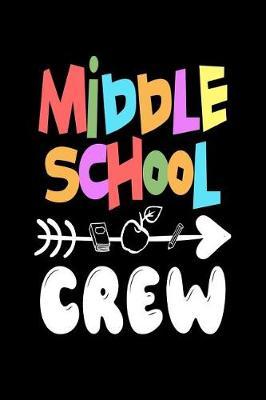 Middle School Crew: 6x9 Notebook, Ruled, Middle School Students, Journal, Draw and Write, Composition Notebook