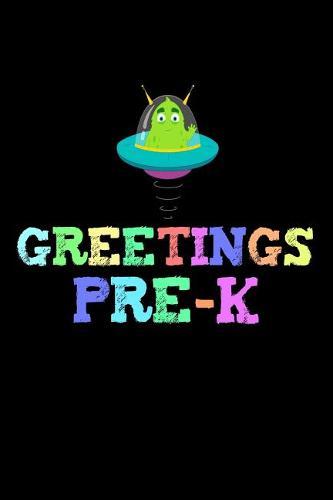 Greetings Pre-K: Alien Back To School Preschool Writing Workbook Novelty Gift
