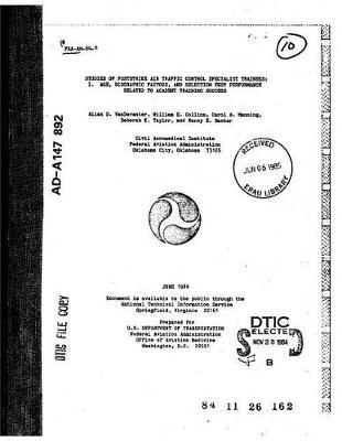 Studies of Poststrike Air Traffic Control Specialist Trainees. I., Age, Biographic Factors, and Selection Test Performance Related to Academy Training Success