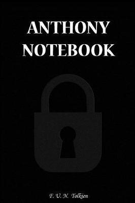 Anthony Notebook: Anthony, Notebook, Gift, Funny, Funny Notebooks, Journal, Diary (6 X 9; 112)