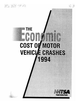 The Economic Cost of Motor Vehicle Crashes, 1994 .