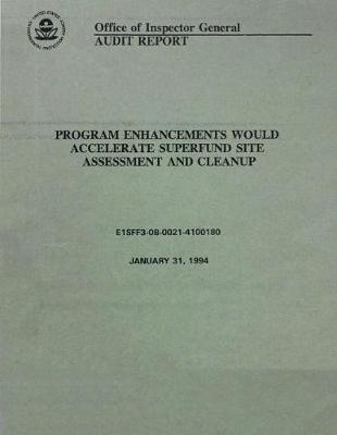 Program Enhancements Would Accelerate Superfund Site Assessment and Cleanup