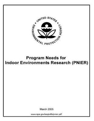 Program Needs for Indoor Environments Researchipnier)