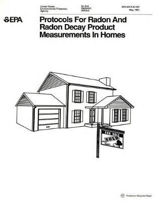Protocols for Radon and Radon Decay Product Measurements in Homes