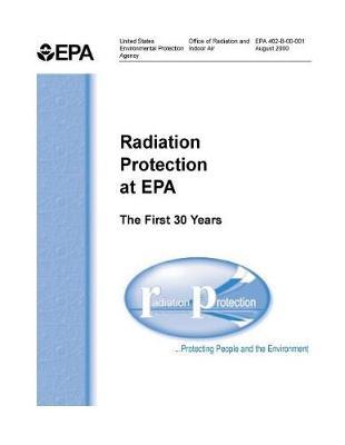 Radiation Protection at EPA: The First 30 Years