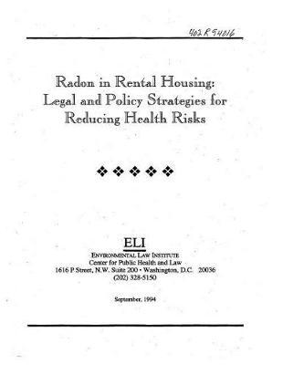 Radon in Rental Housing Legal and Policy Strategies for Reducing Health Risks