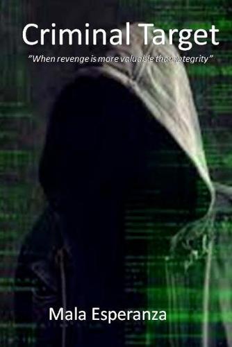 Criminal Target: When Revenge is More Valuable than Integrity