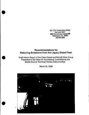 Recommendations for Reducing Emissions from the Legacy Diesel Fleet: Draft