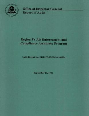 Region 5's Air Enforcement and Compliance Assistance Program: Audit Report