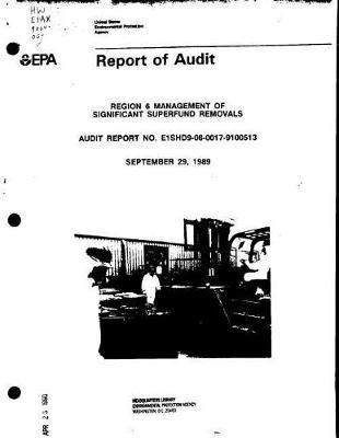 Region 6 Management of Significant Superfund Removals: Audit Report