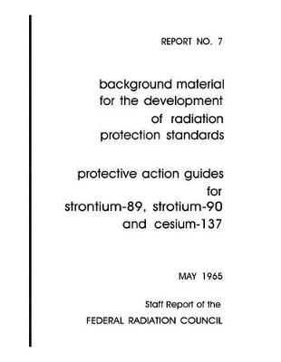 Report 7 Background Materials for the Development of Radiation Protection Standards. Protective Action Guides for Strontium-89