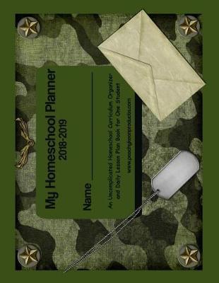 My Homeschool Planner 2018-2019: An Uncomplicated Homeschool Curriculum Organizer and Daily Lesson Plan Book for One Student