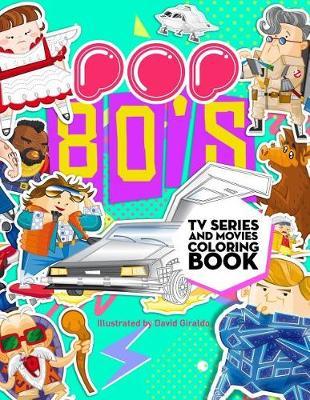 Pop 80's TV Series and Movies Coloring Book: A Unique Antistress and Fun Colouring Gift for Millennials Men and Women from 80s
